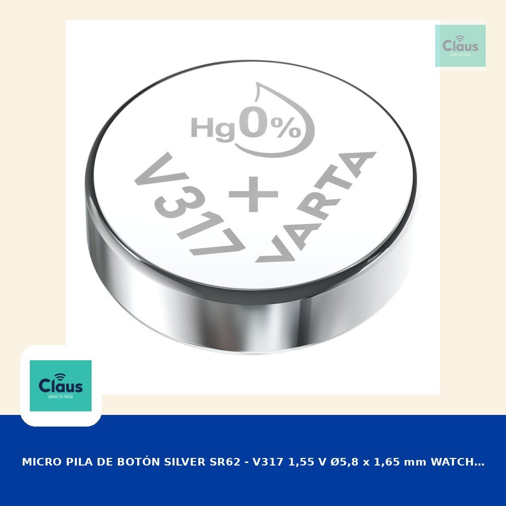 MICRO PILA DE BOTÓN SILVER SR62 - V317 - SR516SW 1,55 V Ø5,8 x 1,65 mm WATCH BLISTER