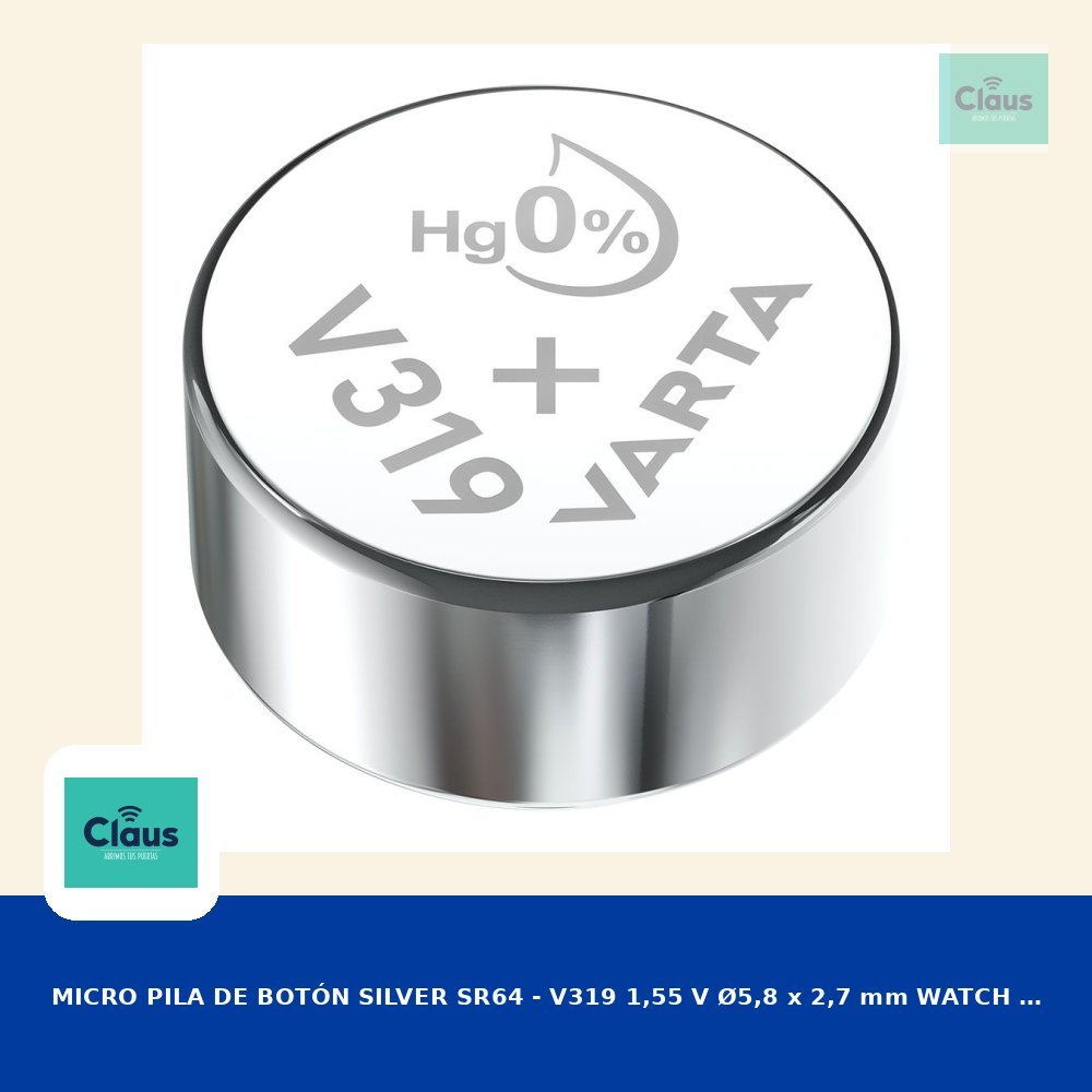MICRO PILA DE BOTÓN SILVER SR64 - V319 1,55 V Ø5,8 x 2,7 mm WATCH BLISTER